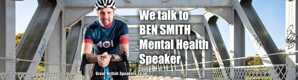 Hire Motivational Mental Health Speaker and Campaigner Ben Smith at Great British Speakers