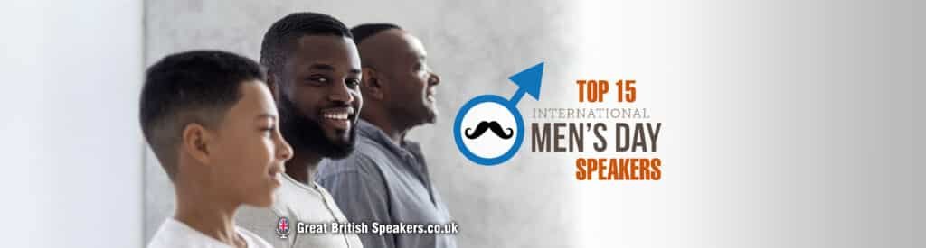 Top 15 International Mens Day Speakers at Great British Speakers