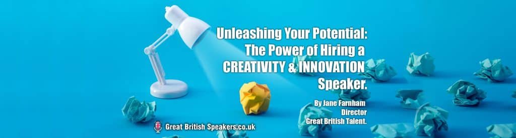 Unleashing Your Potential The Power of Hiring a Creativity and Innovation Speaker at Great British Speakers