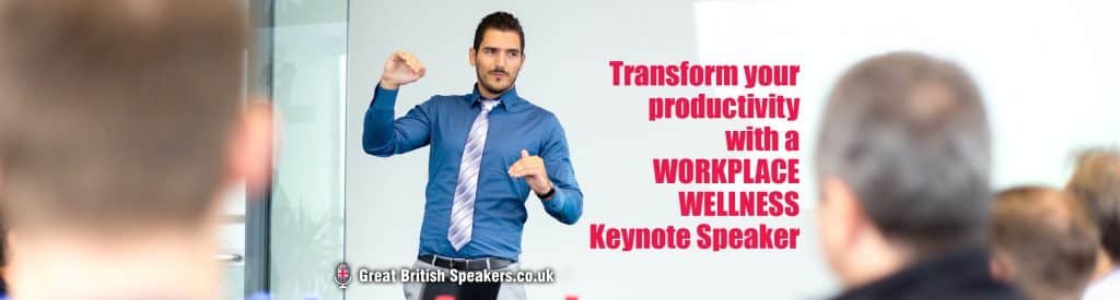 Transform your Business with a Workplace Wellness Keynote Speaker book at bureau Great British Speakers