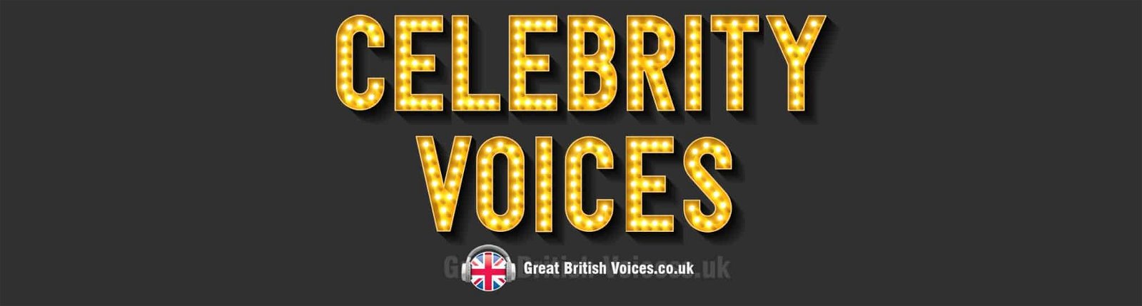 Book a famous celebrity voice over at Great British Voices