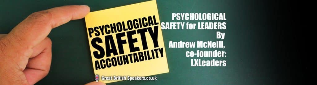 Psychological Safety leadership Andrew McNeill Mindfulness Speaker at Great British Speakers