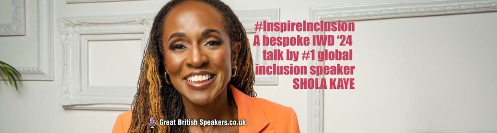 Shola Kaye International Womens Day INSPIRE INCLUSION DEI Diversity Equality Inclusion keynote speaker agent Great British Speakers